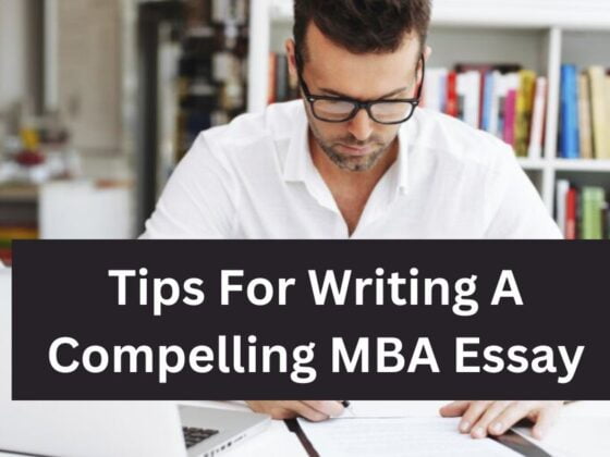 Tips For Writing A Compelling MBA Essay