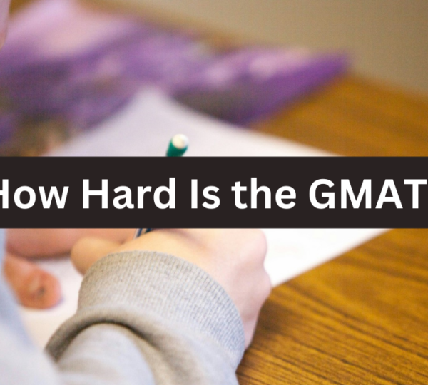 How Hard Is the GMAT? - The MBA Edge