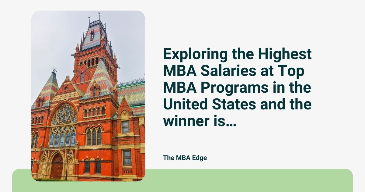 Exploring the Highest MBA Salaries at Top MBA Programs in the United States and the winner is…